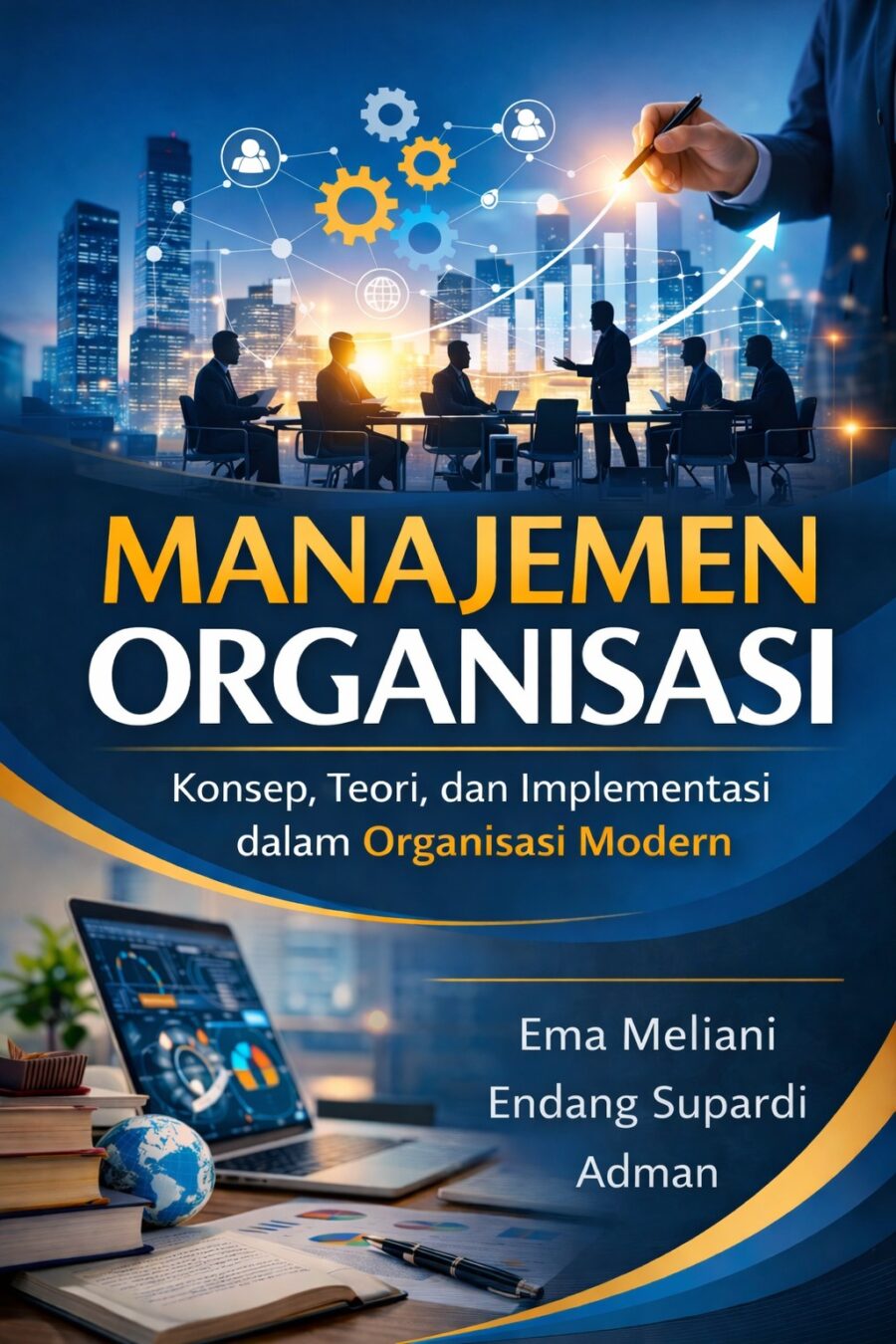 Manajemen Organisasi: Konsep, Teori, dan Implementasi dalam Organisasi Modern